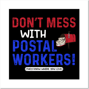 Don't Mess With Postal Workers Posters and Art